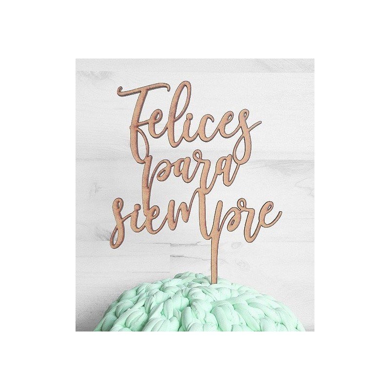 Topper madera frase "Felices para siempre"